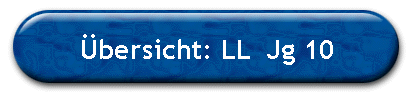 �bersicht: LL  Jg 10
